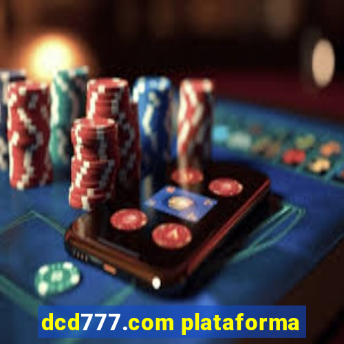 dcd777.com plataforma